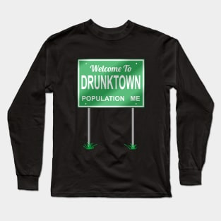 Welcome to Drunktown Long Sleeve T-Shirt